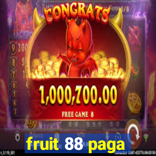 fruit 88 paga